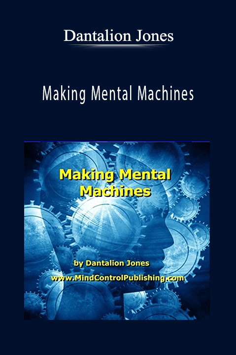 Dantalion Jones - Making Mental Machines