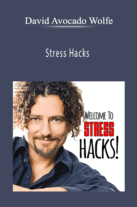 David Avocado Wolfe - Stress Hacks