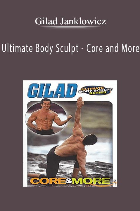 Gilad Janklowicz - Ultimate Body Sculpt - Core and More.