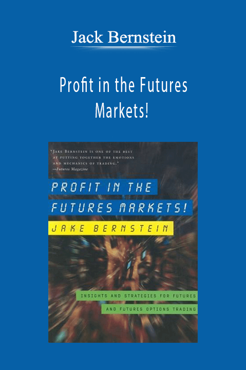 Jack Bernstein - Profit in the Futures Markets!