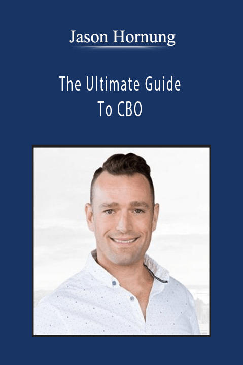 Jason Hornung - The Ultimate Guide To CBO