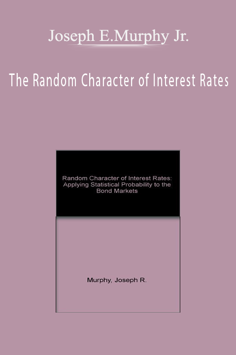 Joseph E.Murphy Jr. – The Random Character of Interest Rates