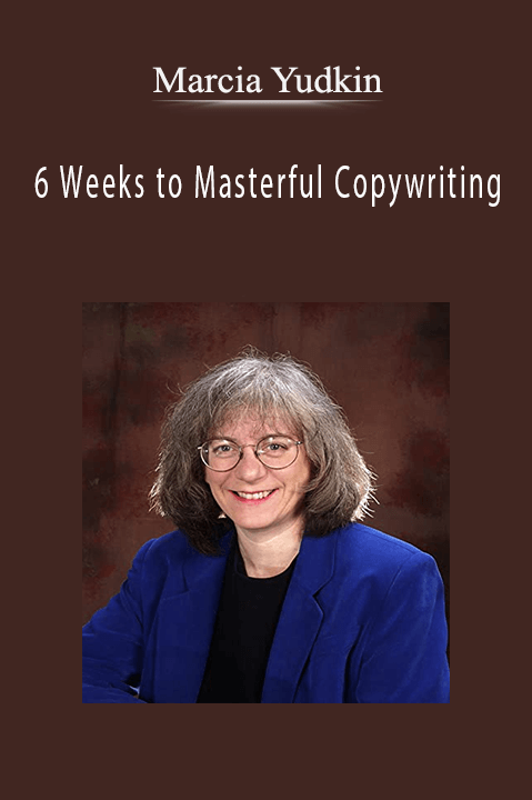 Marcia Yudkin - 6 Weeks to Masterful Copywriting
