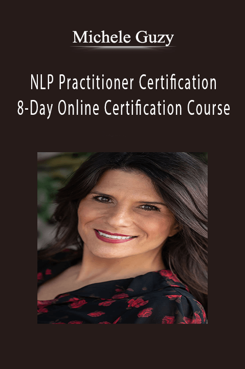 Michele Guzy - NLP Practitioner Certification - 8-Day Online Certification Course.