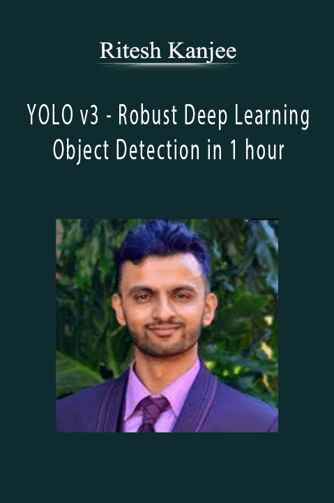 Ritesh Kanjee - YOLO v3 - Robust Deep Learning Object Detection in 1 hour