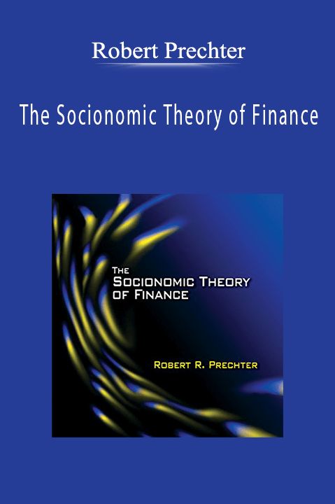 Robert Prechter - The Socionomic Theory of Finance.