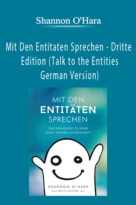 Shannon O'Hara - Mit Den Entitaten Sprechen - Dritte Edition (Talk to the Entities - German Version)