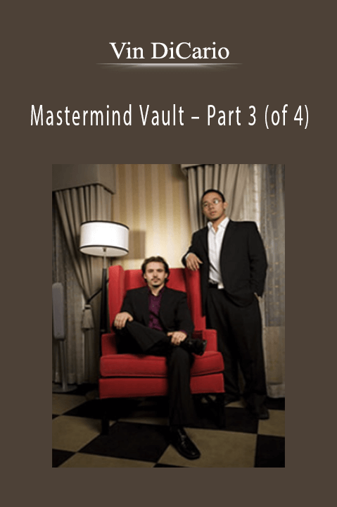 Vin DiCario – Mastermind Vault – Part 3 (of 4)