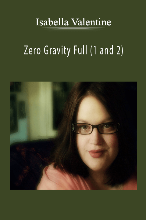 Zero Gravity Full (1 and 2) - Isabella Valentine