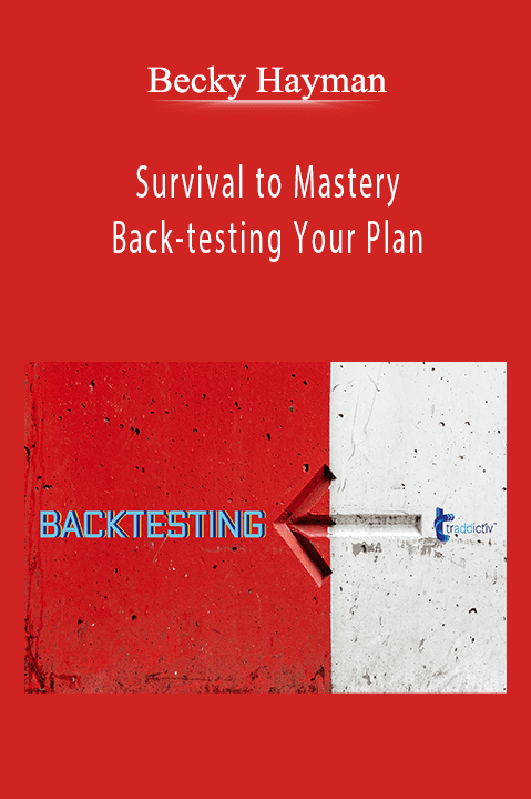 Becky Hayman - Survival to Mastery - Back-testing Your Plan.