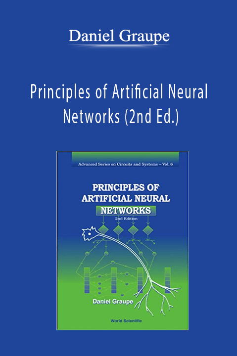 Daniel Graupe - Principles of Artificial Neural Networks (2nd Ed.)