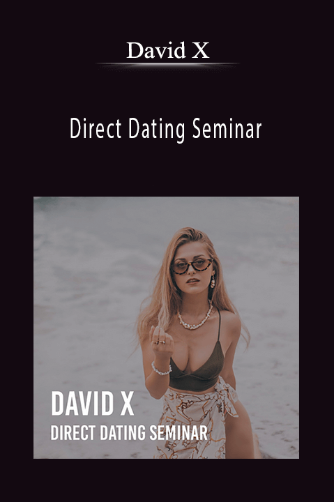 David X - Direct Dating Seminar