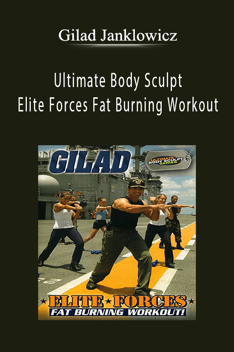 Gilad Janklowicz - Ultimate Body Sculpt - Elite Forces Fat Burning Workout.