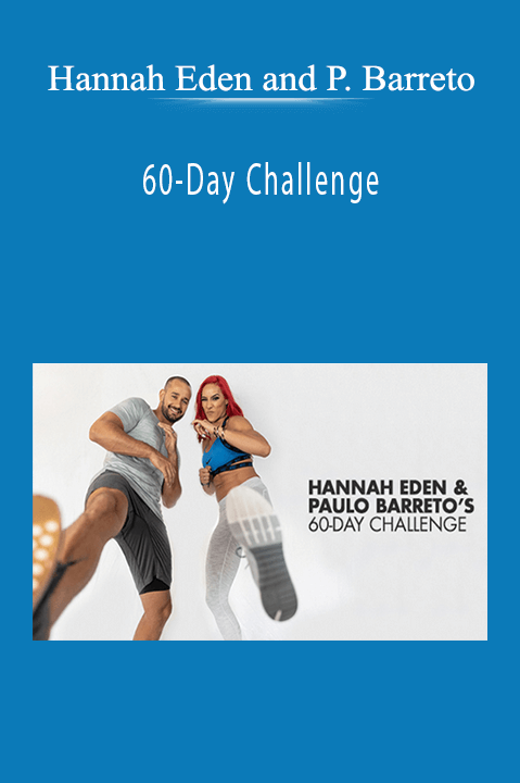 Hannah Eden and Paulo Barreto - 60-Day Challenge