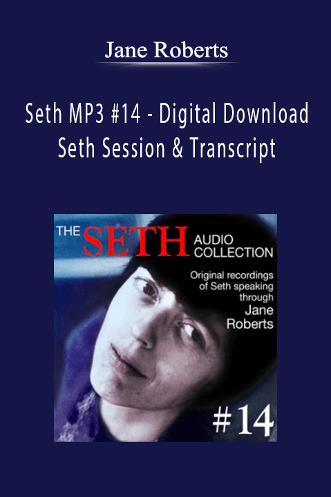Jane Roberts - Seth MP3 #14 - Digital Download - Seth Session & Transcript.