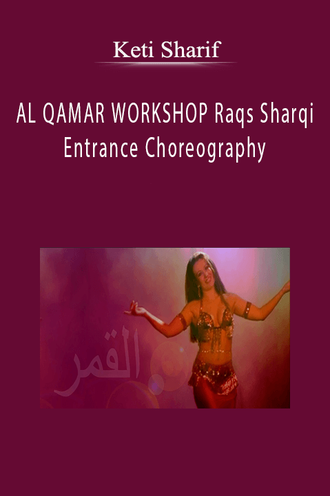 Keti Sharif - AL QAMAR WORKSHOP Raqs Sharqi Entrance Choreography