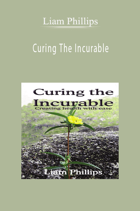 Liam Phillips - Curing The Incurable