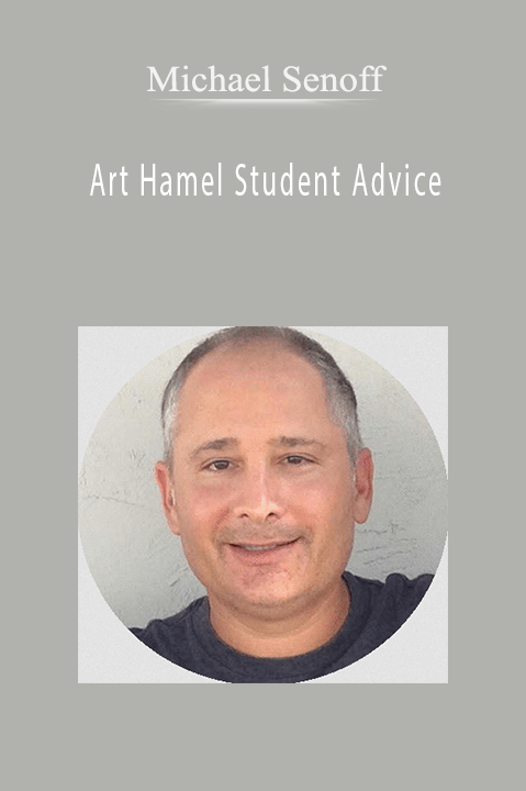 Michael Senoff - Art Hamel Student Advice