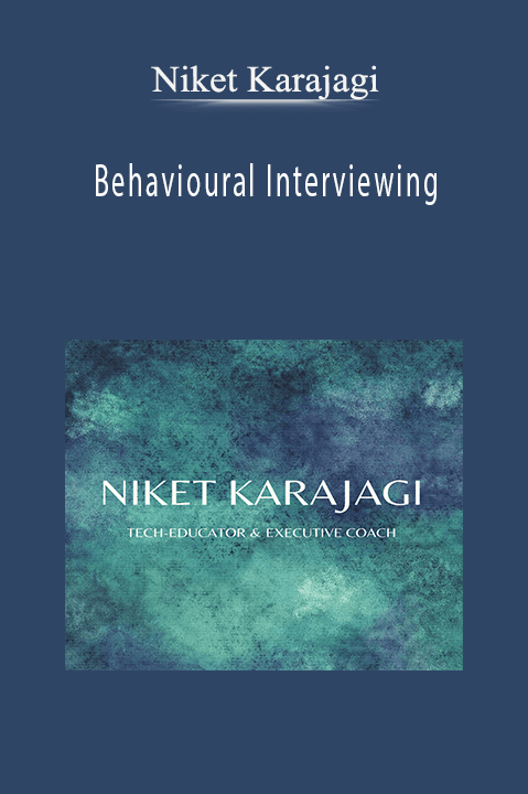 Niket Karajagi - Behavioural Interviewing