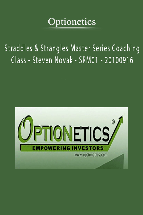 Optionetics - Straddles & Strangles Master Series Coaching Class - Steven Novak - SRM01 - 20100916