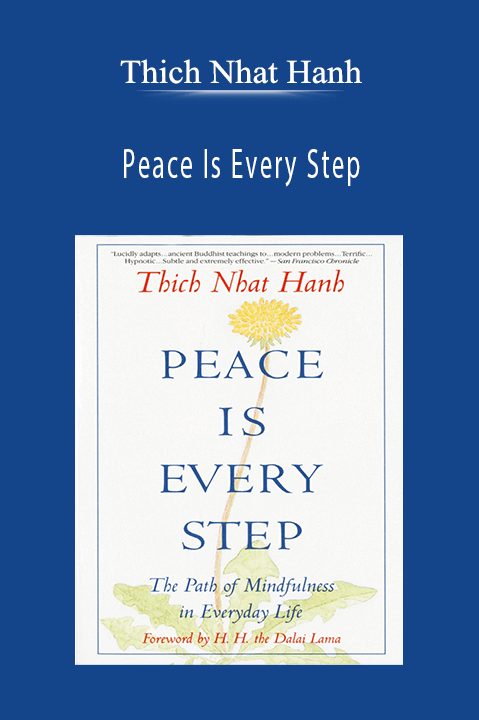 Thich Nhat Hanh – Peace Is Every Step
