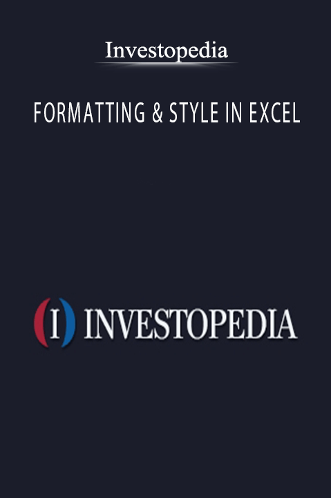 xInvestopedia - FORMATTING & STYLE IN EXCEL.