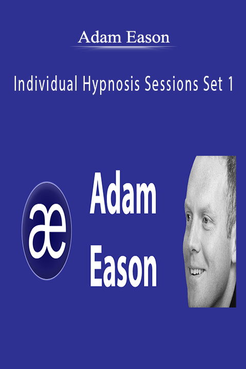 Adam Eason - Individual Hypnosis Sessions Set 1.Adam Eason - Individual Hypnosis Sessions Set 1.