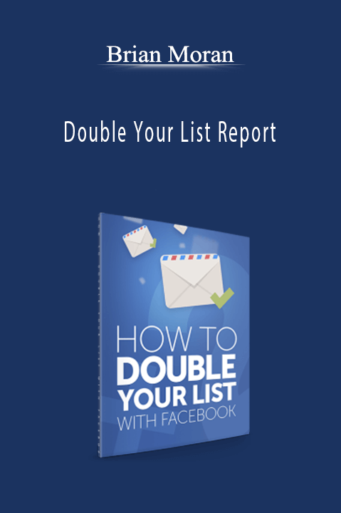 Brian Moran - Double Your List Report