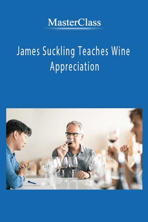 James Suckling Teaches Wine Appreciation - MasterClass