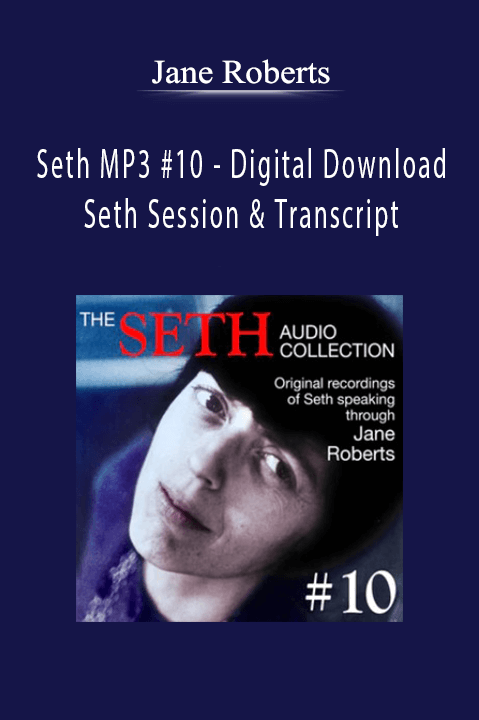 Jane Roberts - Seth MP3 #10 - Digital Download - Seth Session & Transcript.