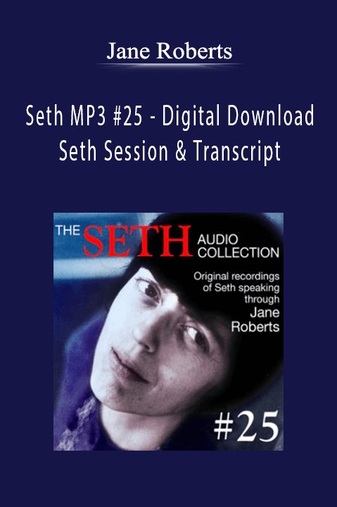 Jane Roberts - Seth MP3 #25 - Digital Download - Seth Session & Transcript.