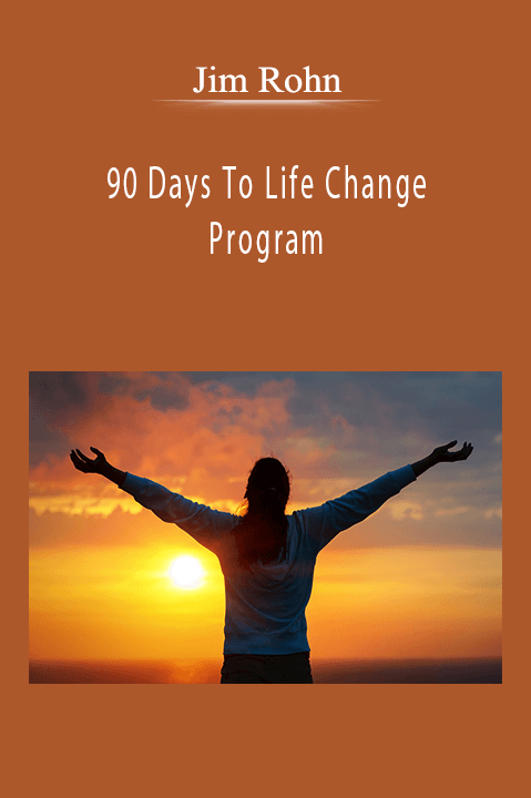 Jim Rohn - 90 Days To Life Change Program
