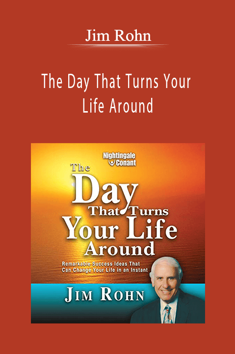 Jim Rohn - The Day That Turns Your Life Around