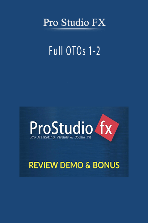 Pro Studio FX - Full OTOs 1-2