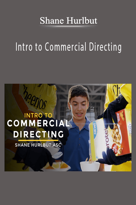 Shane Hurlbut - Intro to Commercial Directing