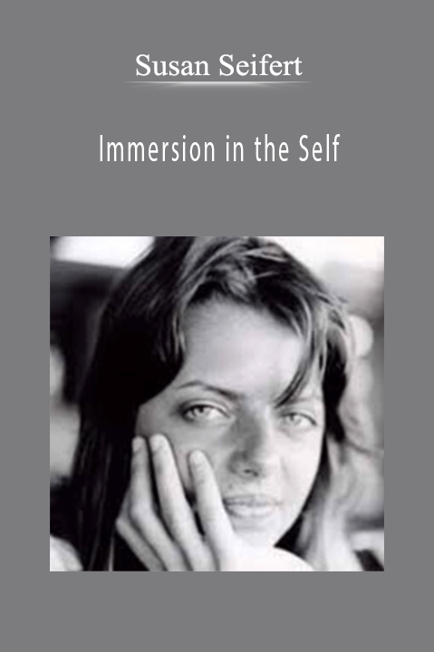 Susan Seifert – Immersion in the Self