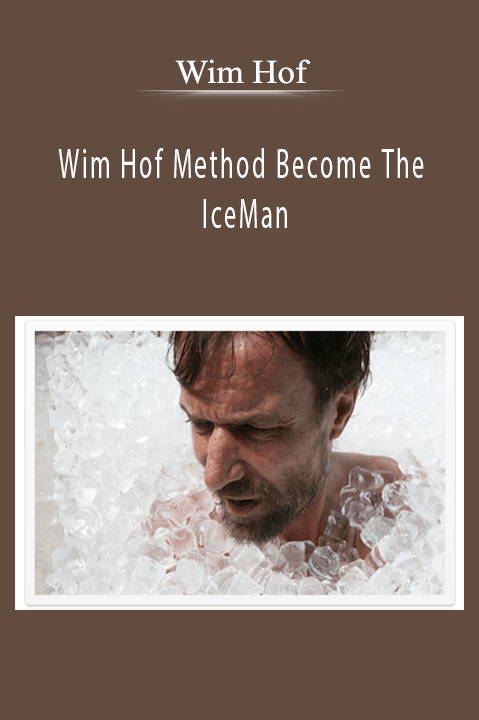 Wim Hof - Wim Hof Method Become The IceMan