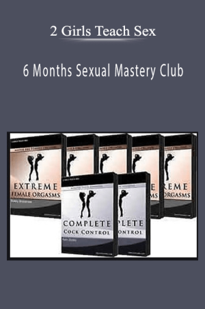 2 Girls Teach Sex - 6 Months Sexual Mastery Club