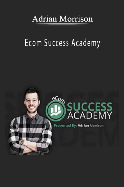 Adrian Morrison - Ecom Success Academy.