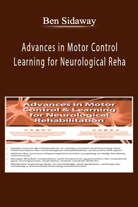 Advances in Motor Control and Learning for Neurological Rehab - Ben Sidaway