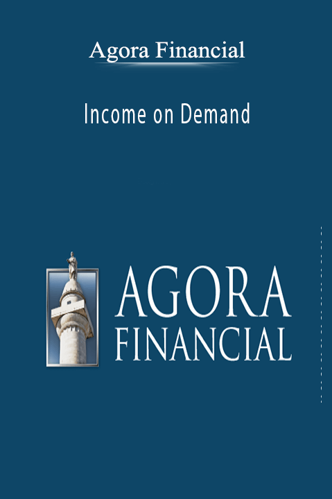 Agora Financial - Income on Demand.