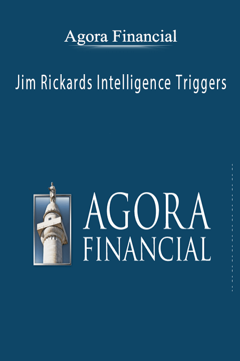 Agora Financial - Jim Rickards Intelligence Triggers.
