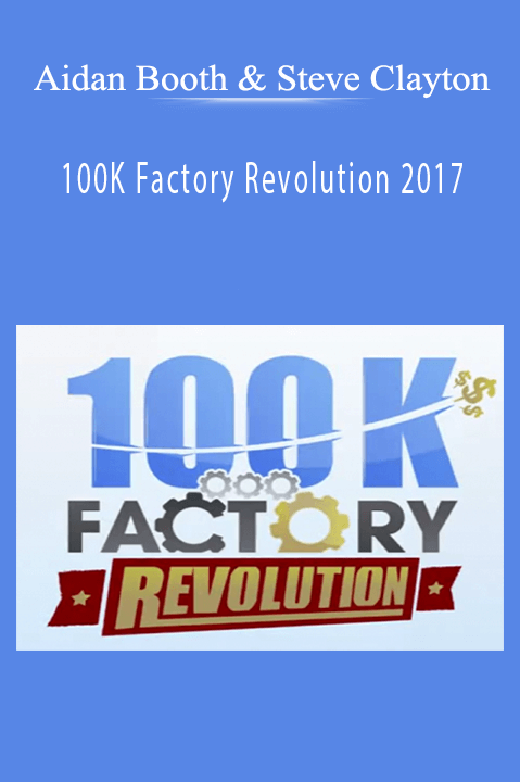 Aidan Booth & Steve Clayton - 100K Factory Revolution 2017.