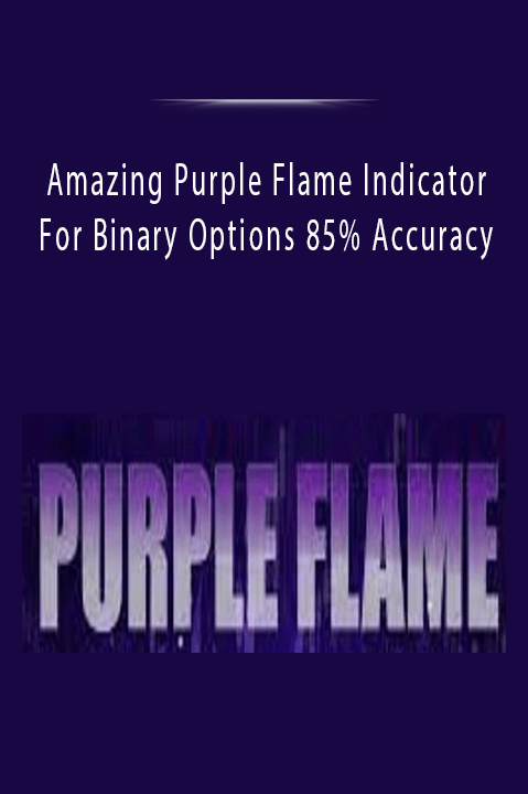 Amazing Purple Flame Indicator For Binary Options 85% Accuracy.