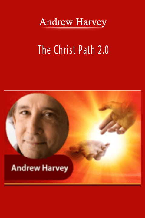 Andrew Harvey - The Christ Path 2.0