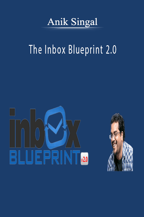 Anik Singal - The Inbox Blueprint 2.0.
