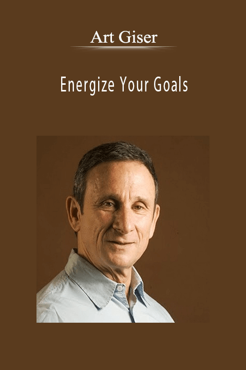 Art Giser - Energize Your Goals.