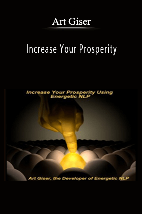 Art Giser - Increase Your Prosperity.