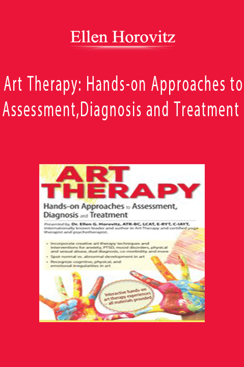 Art Therapy Hands-on Approaches to Assessment, Diagnosis and Treatment - Ellen Horovitz.