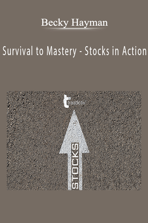 Becky Hayman - Survival to Mastery - Stocks in Action.Becky Hayman - Survival to Mastery - Stocks in Action.